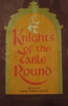 Knights of the Table Round - Anne Terry White