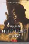 George & Rue - George Elliott Clarke