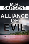 Alliance of Evil (An MP-5 CIA Thriller, Book 5) - M.H. Sargent, Shelley Holloway