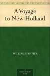 A Voyage to New Holland in 1699. with a Continuation of a Voyage to New Holland in 1699 Etc.(1729 3rd Illustrated Edition) - William Dampier