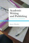 Academic Writing and Publishing: A Practical Handbook - James Hartley