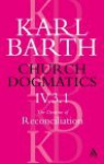 Church Dogmatics 4.3.1 - Karl Barth, Thomas F. Torrance, Geoffrey William Bromiley