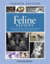 The Feline Patient - Gary D. Norsworthy, Sharon Fooshee Grace, Mitchell A. Crystal, Larry P. Tilley