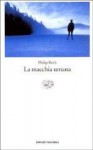 La macchia umana - Philip Roth, Vincenzo Mantovani