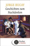 Geschichten zum Nachdenken (German Edition) - Jorge Bucay, Stephanie von Harrach