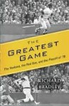 The Greatest Game: The Yankees, the Red Sox, and the Playoff of '78 - Richard Bradley