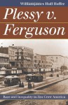 Plessy v. Ferguson: Race and Inequality in Jim Crow America - Williamjames Hull Hoffer