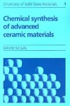 Chemical Synthesis of Advanced Ceramic Materials - David Segal