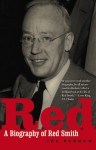 Red: A Biography of Red Smith - Ira Berkow