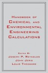 Handbook of Chemical and Environmental Engineering Calculations - Joseph P. Reynolds