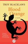 Blood Orange: A novel - Troy Blacklaws