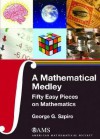 A Mathematical Medley: Fifty Easy Pieces on Mathematics - George G. Szpiro