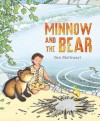 Minnow and the Bear - Benedict Blathwayt