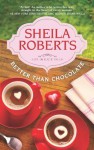 Better Than Chocolate (Life in Icicle Falls) - Sheila Roberts