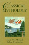 Classical Mythology - Mark P.O. Morford, Robert J. Lenardon