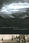 Woman's Way Through Unknown Labrador - Mina Benson Hubbard, Sherrill E Grace