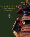 Samurai: The Story of Japan's Great Warriors - Stephen Turnbull