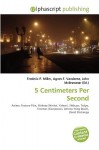 5 Centimeters Per Second - Agnes F. Vandome, John McBrewster, Sam B Miller II