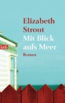 Mit Blick aufs Meer - Elizabeth Strout, Sabine Roth