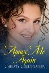 Amuse Me Again - Christy Gissendaner