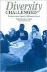 Diversity Challenged: Evidence on the Impact of Affirmative Action - Gary Orfield, Michal Kurlaender