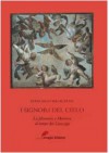 I signori del cielo. La falconeria a Mantova al tempo dei Gonzaga - Giancarlo Malacarne