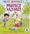 Why Should I Protect Nature? - Jen Green, Mike Gordon