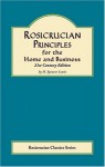 Rosicrucian Principles for Home and Business - H. Spencer Lewis