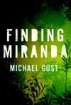 Finding Miranda - Michael Gust