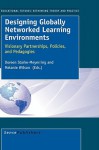 Designing Globally Networked Learning Environments - D. Starke-Meyerring, M. Wilson