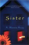 Sister (Mysteries & Horror) - A. Manette Ansay