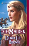 Ice Maiden - Debra Lee Brown