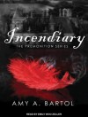 Incendiary - Amy A. Bartol, Emily Woo Zeller