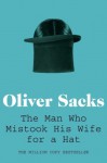 The Man Who Mistook His Wife for a Hat - Oliver Sacks