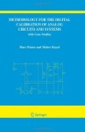 Methodology for the Digital Calibration of Analog Circuits and Systems: with Case Studies (The Springer International Series in Engineering and Computer Science) - Marc Pastre, Maher Kayal