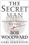 The Secret Man: The Story of Watergate's Deep Throat - Bob Woodward