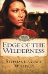 Edge of the Wilderness - Stephanie Grace Whitson