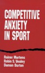 Competitve Anxiety in Sport - Rainer Martens, Robin S. Vealey, Damon Burton, Robin Vealey