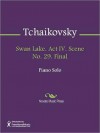 Swan Lake. Act IV. Scene No. 29. Final - Pyotr Ilyich Tchaikovsky