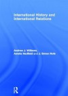 International History and International Relations - Andrew J. Williams, Amelia Hadfield, Simon Rofe