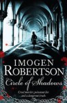 Circle Of Shadows - Imogen Robertson