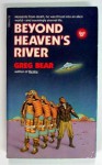 Beyond Heaven's River - Greg Bear