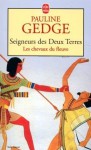 Les chevaux du fleuve (Seigneurs des Deux Terres, #1) - Pauline Gedge