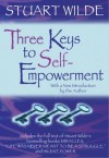 The Three Keys to Self-Empowerment - Stuart Wilde