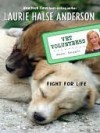 Fight for Life #1 - Laurie Halse Anderson