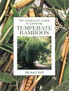 Temperate Bamboos (Gardener's Guide) - Michael Bell