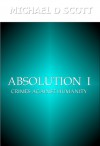 Absolution - Crimes Against Humanity (Absolution #1) - Michael D. Scott