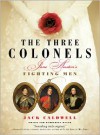 The Three Colonels: Jane Austen's Fighting Men - Jack Caldwell