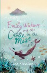 Emily Windsnap And The Castle In The Mist (Emily Windsnap) - Liz Kessler