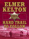 Hard Trail to Follow - Elmer Kelton